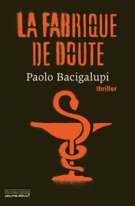 couv-bacigalupi-la-fabrique-de-doute-pl1_web